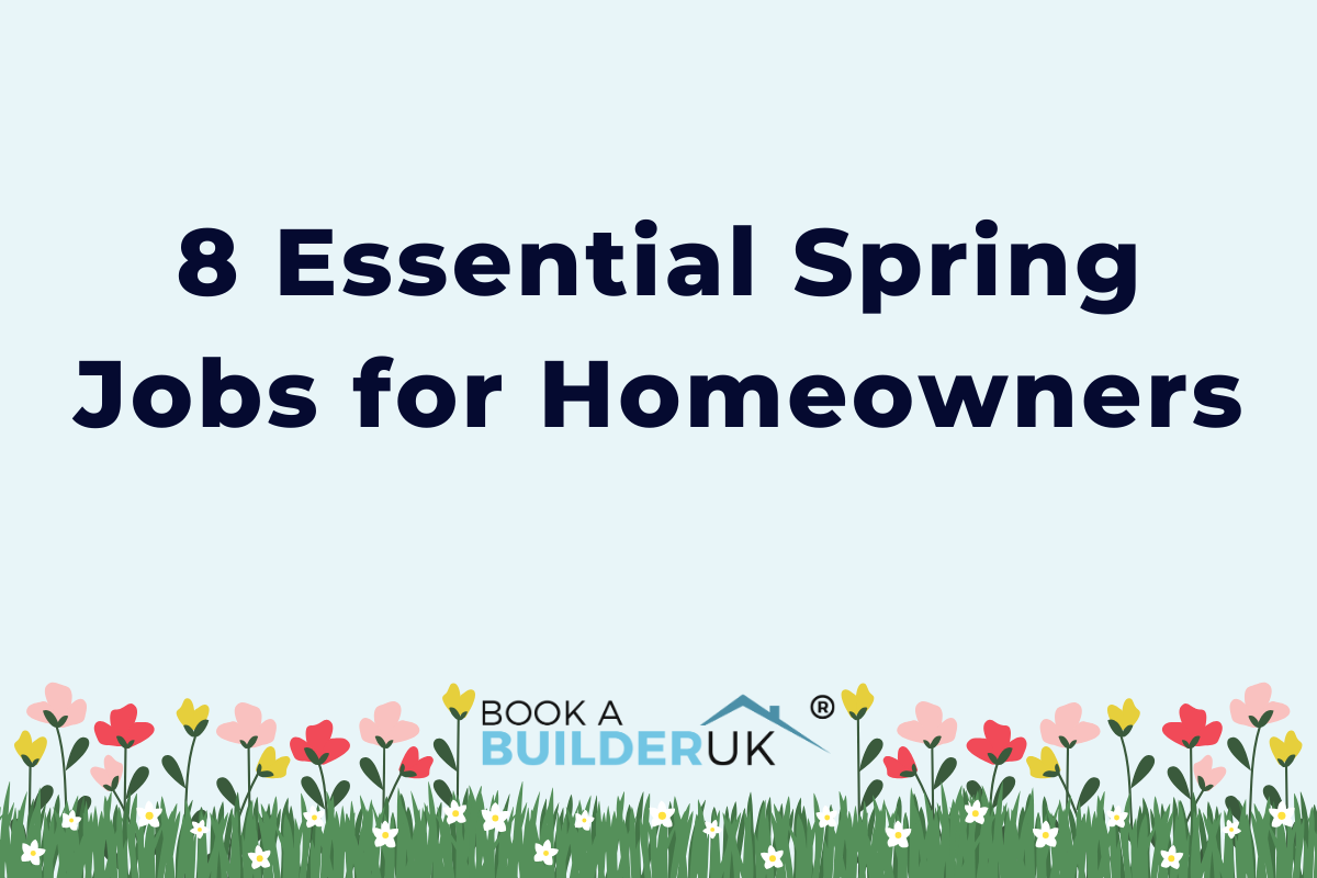 8 Essential Spring Jobs for Homeowners: Get Your Home Ready!