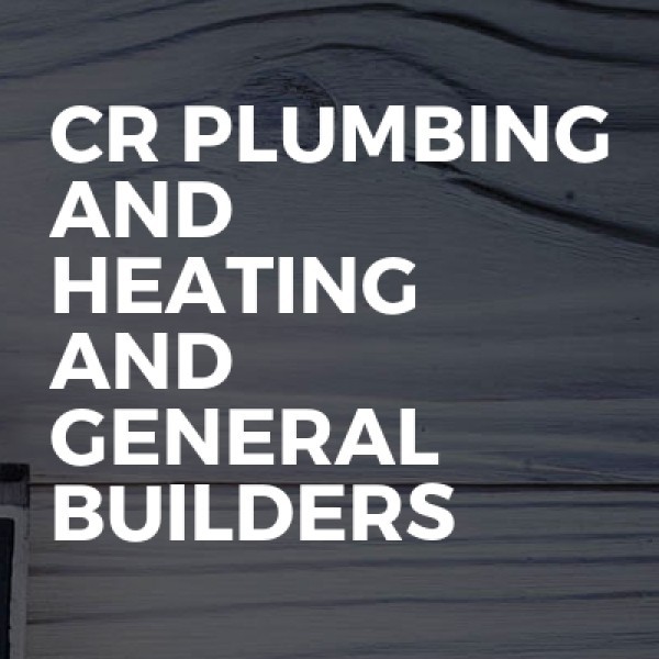 Cr plumbing and heating and general builders