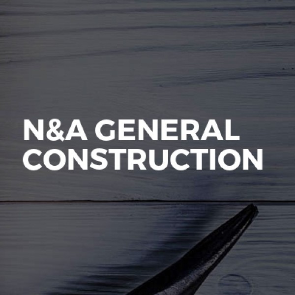 N&A GENERAL CONSTRUCTION