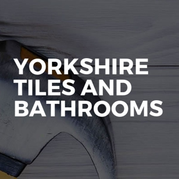 Yorkshire Tiles And Bathrooms