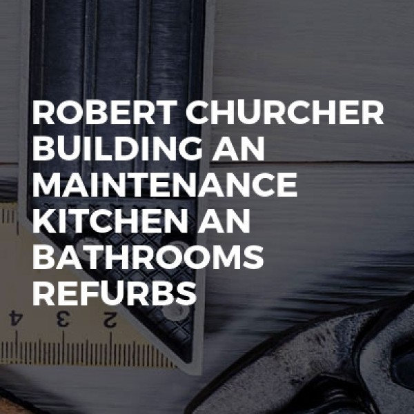 Robert Churcher building an Maintenance kitchen an bathrooms Refurbs logo