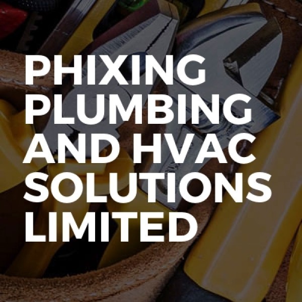 Phixing Plumbing and HVAC Solutions Limited