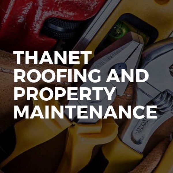 Thanet roofing and property maintenance
