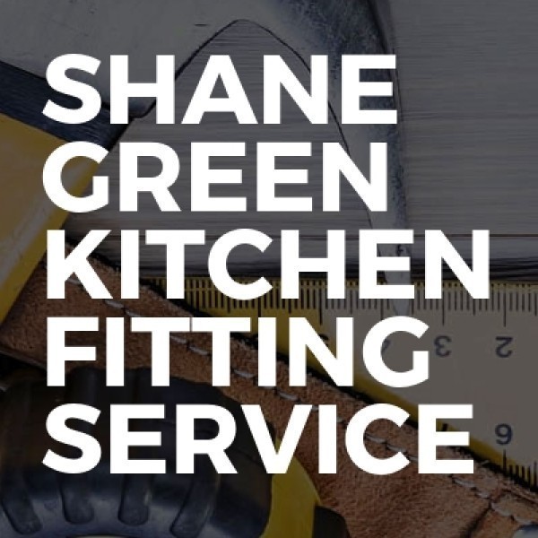 Shane Green Kitchen Fitting Service