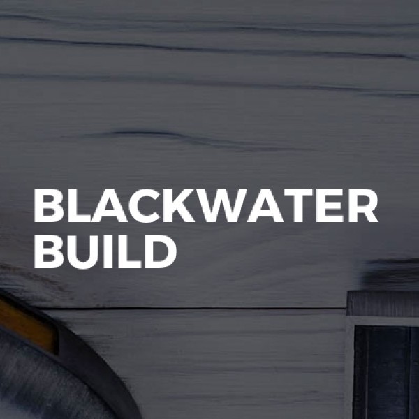 Blackwater Build