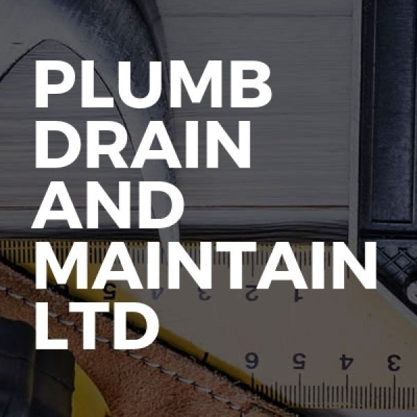 Plumb Drain and Maintain Ltd