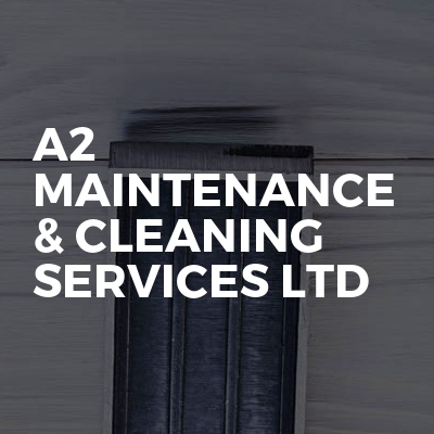 A2 MAINTENANCE & CLEANING SERVICES Ltd