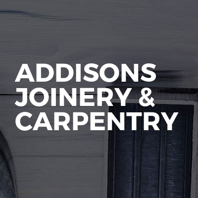 Addisons Joinery & Carpentry