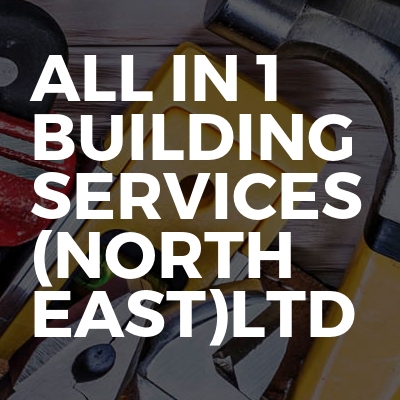 All in 1 building services (north east)ltd