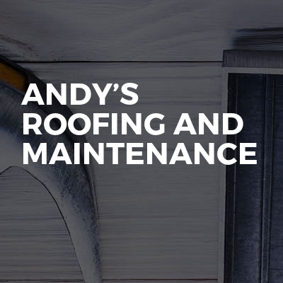 Andy’s Roofing And Maintenance 