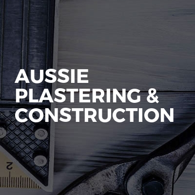 Aussie Plastering & Construction