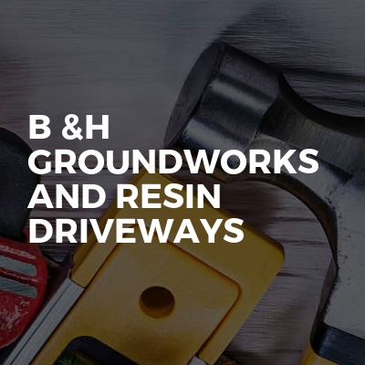 B \u0026H Groundworks and resin driveways 