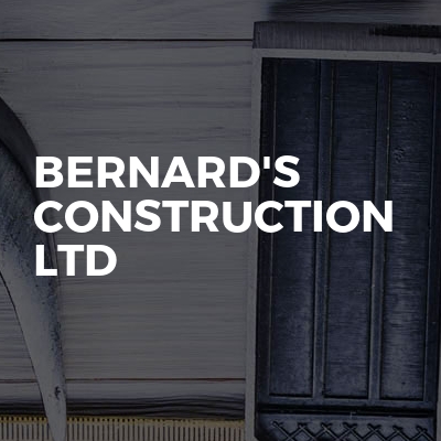 Bernard's construction ltd