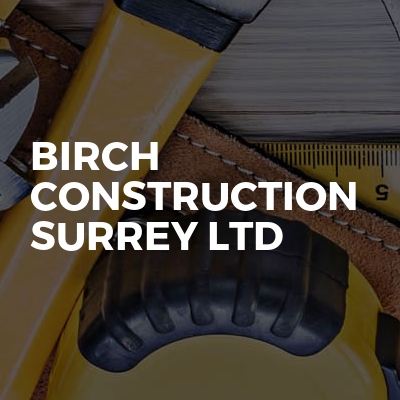 Birch Construction Surrey Ltd