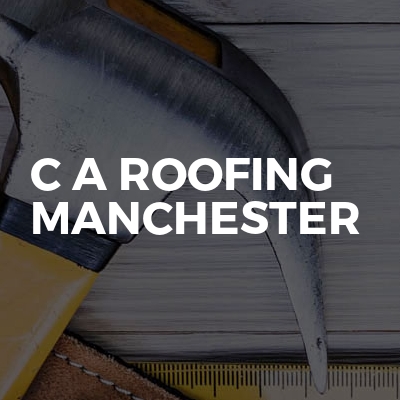C A Roofing Manchester