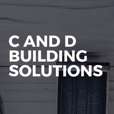 C And D Building Solutions