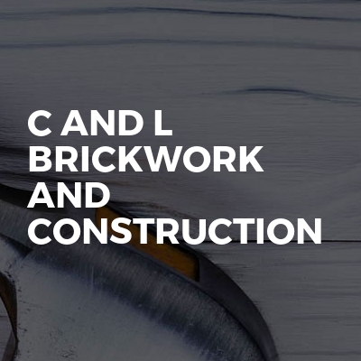 C And L Brickwork And Construction