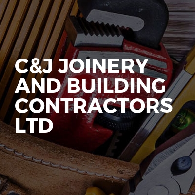 C&J Joinery And Building Contractors Ltd
