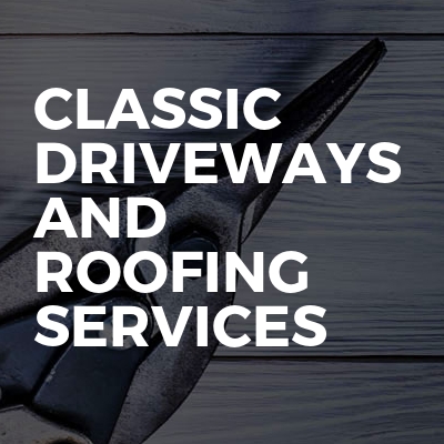 Classic driveways and Roofing services