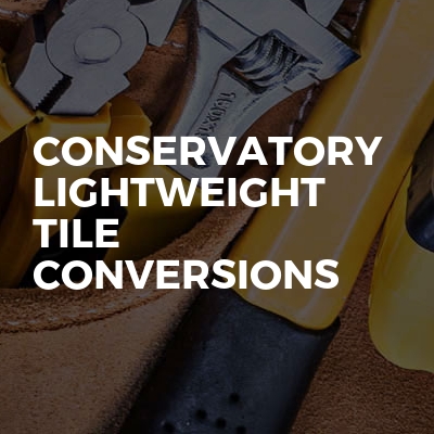 Conservatory lightweight tile conversions