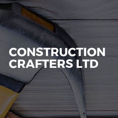 Construction Crafters LTD