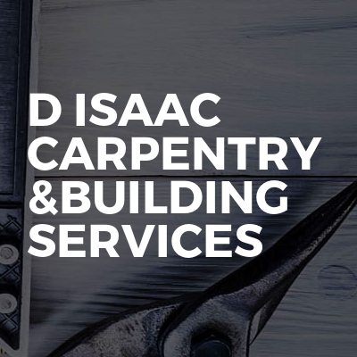 D Isaac Carpentry &building Services