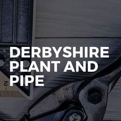 Derbyshire plant and pipe