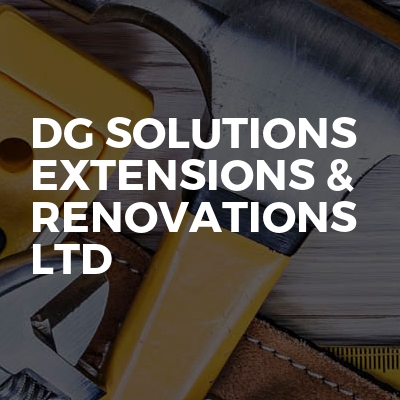 DG SOLUTIONS EXTENSIONS & RENOVATIONS LTD