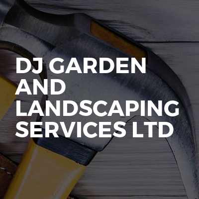dj garden and landscaping services ltd