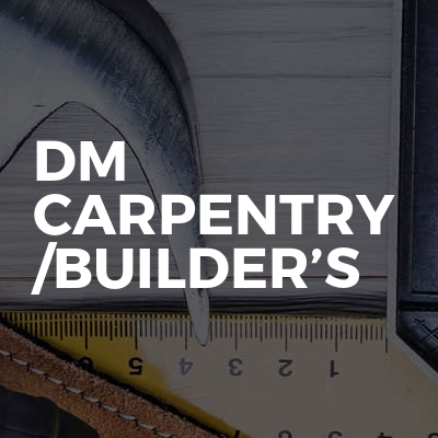 DM Carpentry /Builder’s