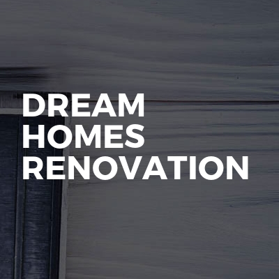 Dream homes renovation