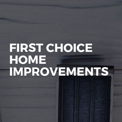 First choice home improvements