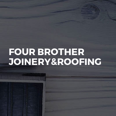 Four Brother Joinery&roofing