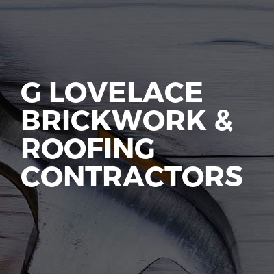 G Lovelace brickwork & roofing contractors 