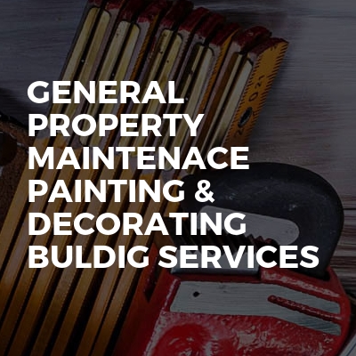 General Property Maintenace Painting & Decorating Bulding Services