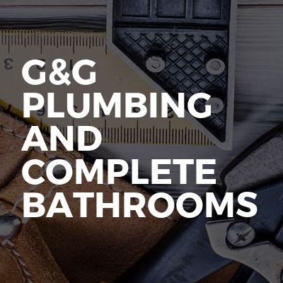 G&G Plumbing and complete bathrooms