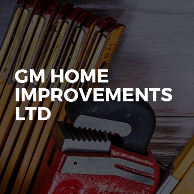 GM Home Improvements Ltd
