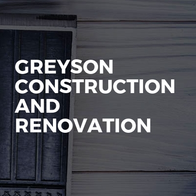 Greyson Construction And Renovation