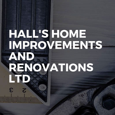 Hall's Home Improvements and Renovations Ltd 