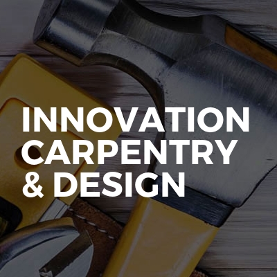 Innovation Carpentry & Design