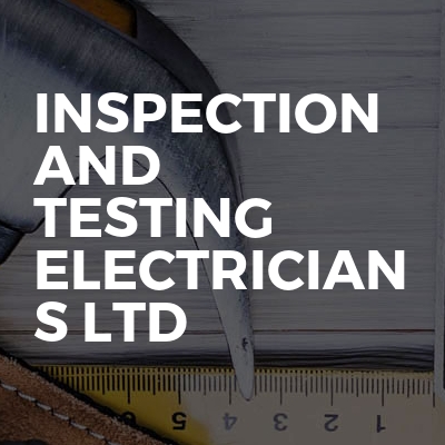 Inspection And Testing Electrician S Ltd