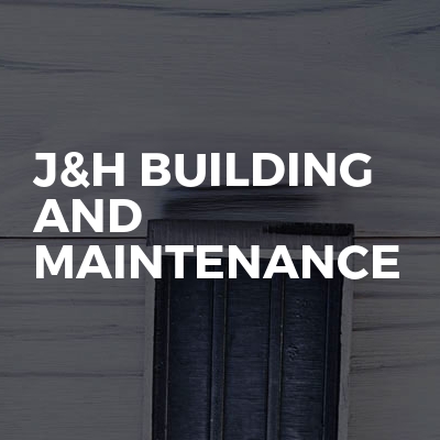 J&H building and maintenance