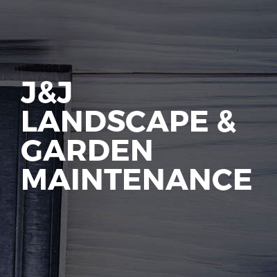 J&J Landscape & Garden Maintenance