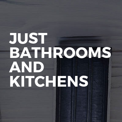 Just Bathrooms And Kitchens 