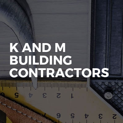 K And M Building Contractors