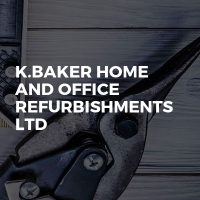 K.baker home and office refurbishments ltd
