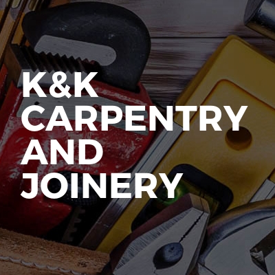K&k carpentry and joinery