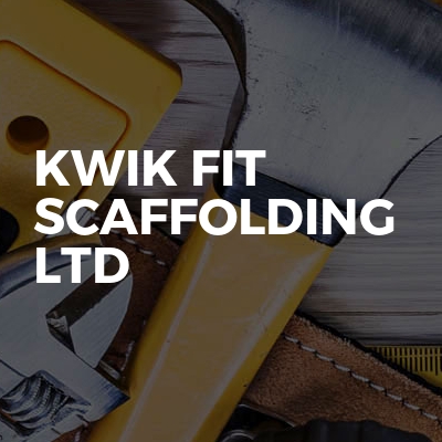 Kwik fit scaffolding Ltd 