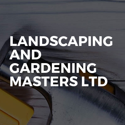 Landscaping And Gardening Masters Ltd