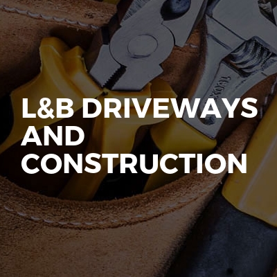 L&b Driveways And Construction